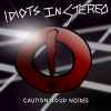 IDIOTSINSTEREO