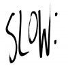 SlowStoics