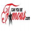 Canyoubefamous