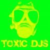 ToxicDjs