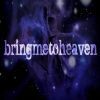Bringmetoheaven2012