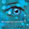 Deep Cover