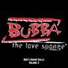 Bubba The Love Sponge