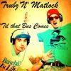 Trubz N' Matlock