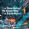 The Slow Beings