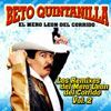 Beto Quintanilla El Mero Leon Del Corrido