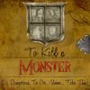 To Kill A Monster