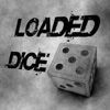 Loaded Dice