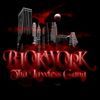 Blok Work Tha Lawless Gang