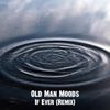 Old Man Moods
