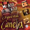 Mario Roberto y Su Orquesta Canela