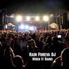 Rain Foreva DJ
