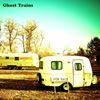 Ghost Trains