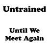 Untrained