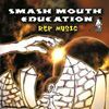 Smash Mouth Education