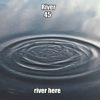 River 45