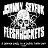 Johnny SexFuk And The Fleshrockets
