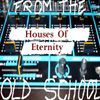 Houses Of Eternity