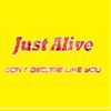 Just Alive