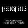 Thee Lost Souls