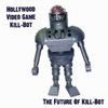 Hollywood Video Game Kill-Bot