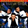 Roger Caballero Y La Nueva Onda