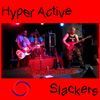 Hyper Active Slackers