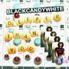 BLACKCANDYWHITE