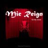 Mic Reign