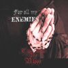 For All My Enemies